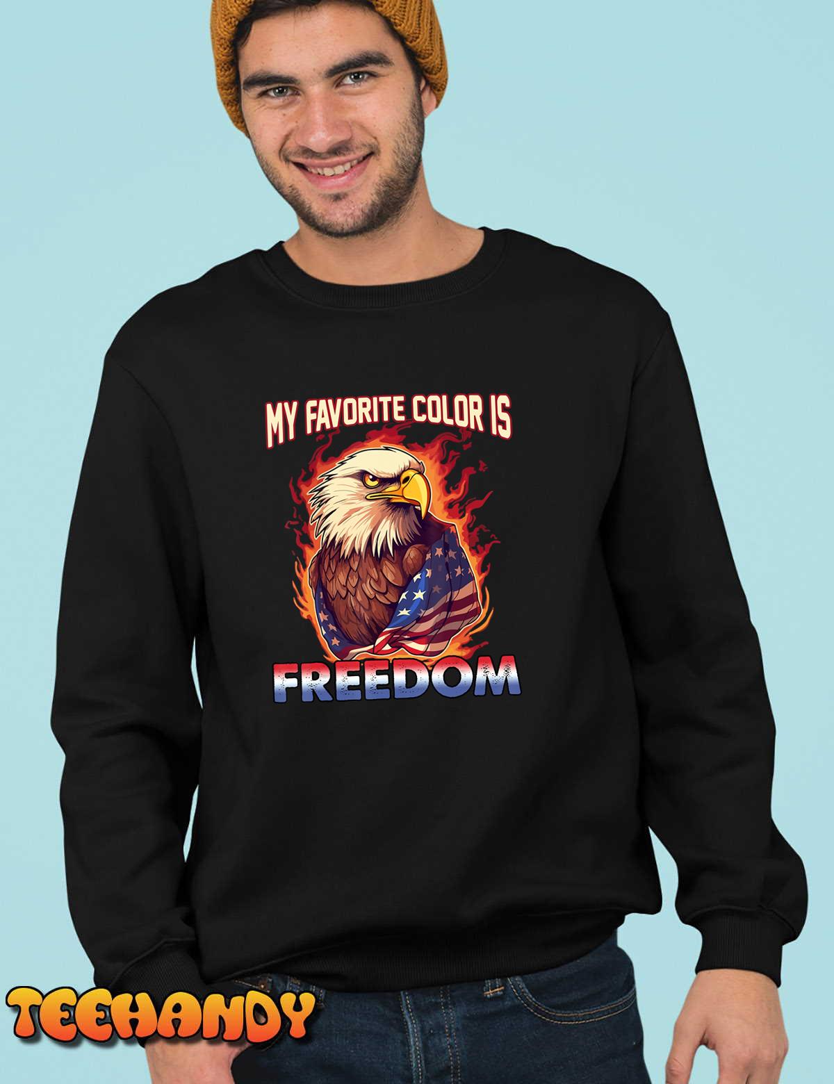 Eagle American Flag My Favorite Color Is Freedom Patriotic T-Shirt