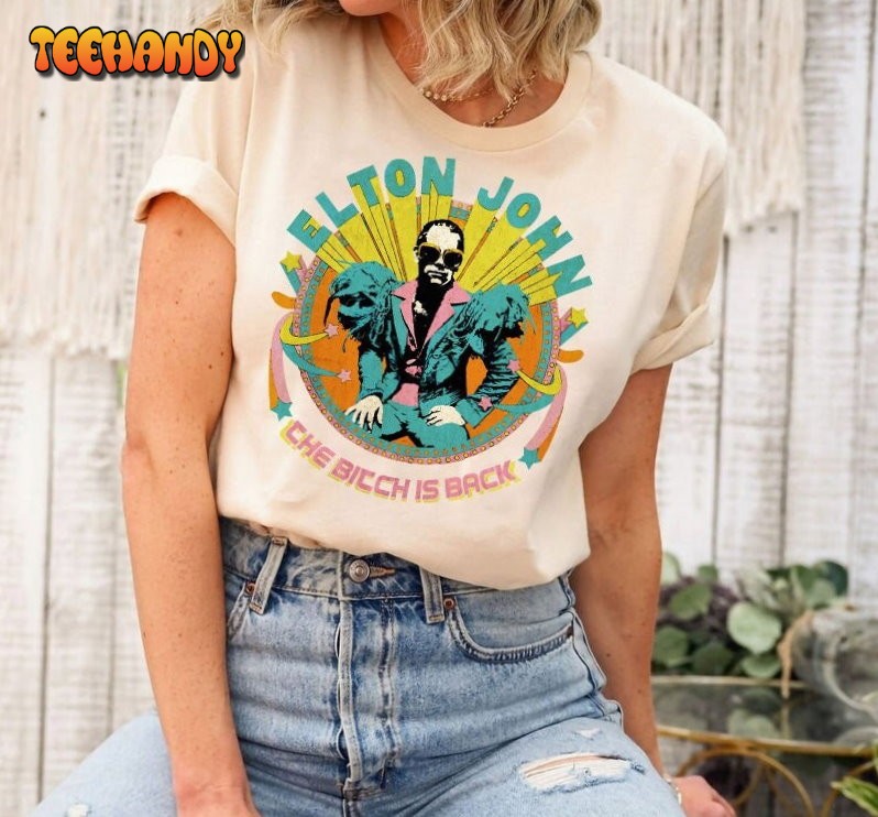 Elton John Shirt Fan Gift, The Btch Is Back Shirt, Elton John Farewell Retro Shirt