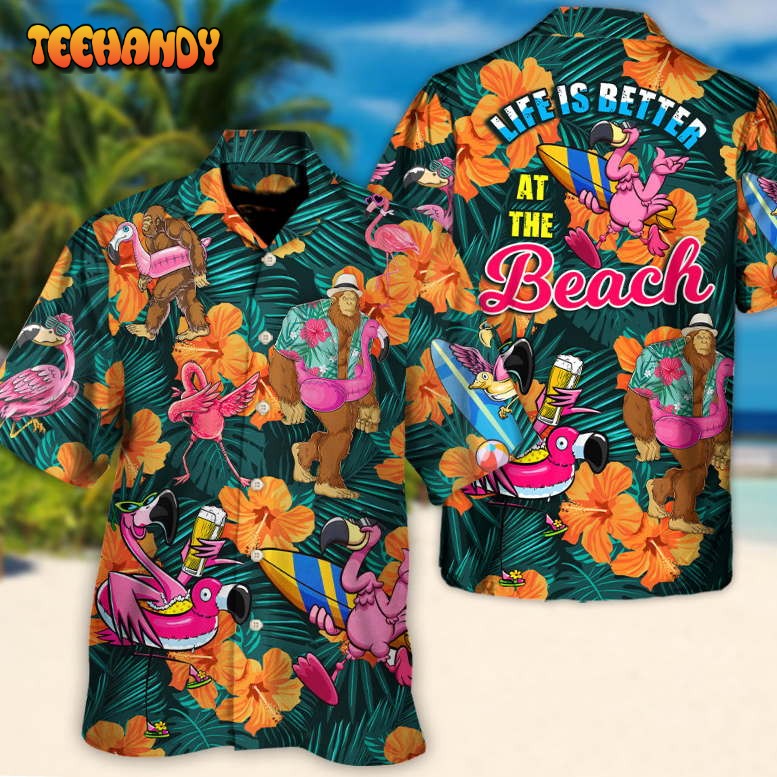 Flamingo Bigfoot Life Is Better At The Beach Tropical Style Hawaiian Shirt