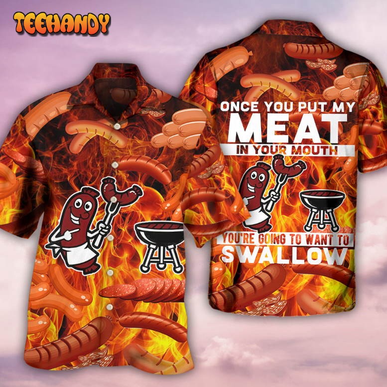 Food Sausage Once You Put My Meat Hawaiian Shirt