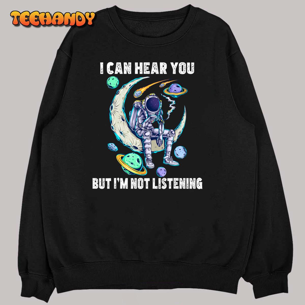 Funny Cat I Can Hear You But I’m Listening T-Shirt