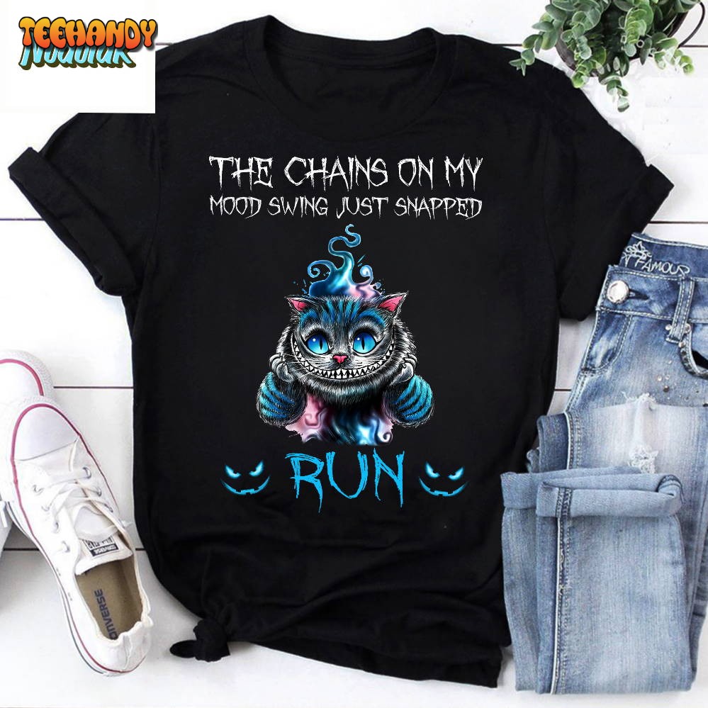 Funny Cat The Chains On My Mood Swing Just Snapped Run for Halloween T ...
