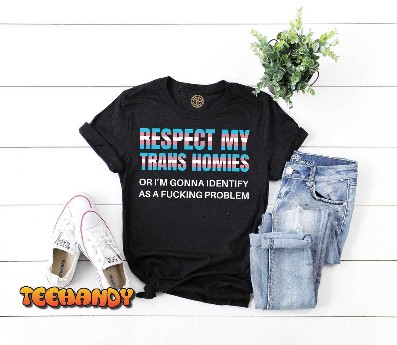 Funny Respect My Trans Homies Gay Pride Month LGBTQ Equality T-Shirt