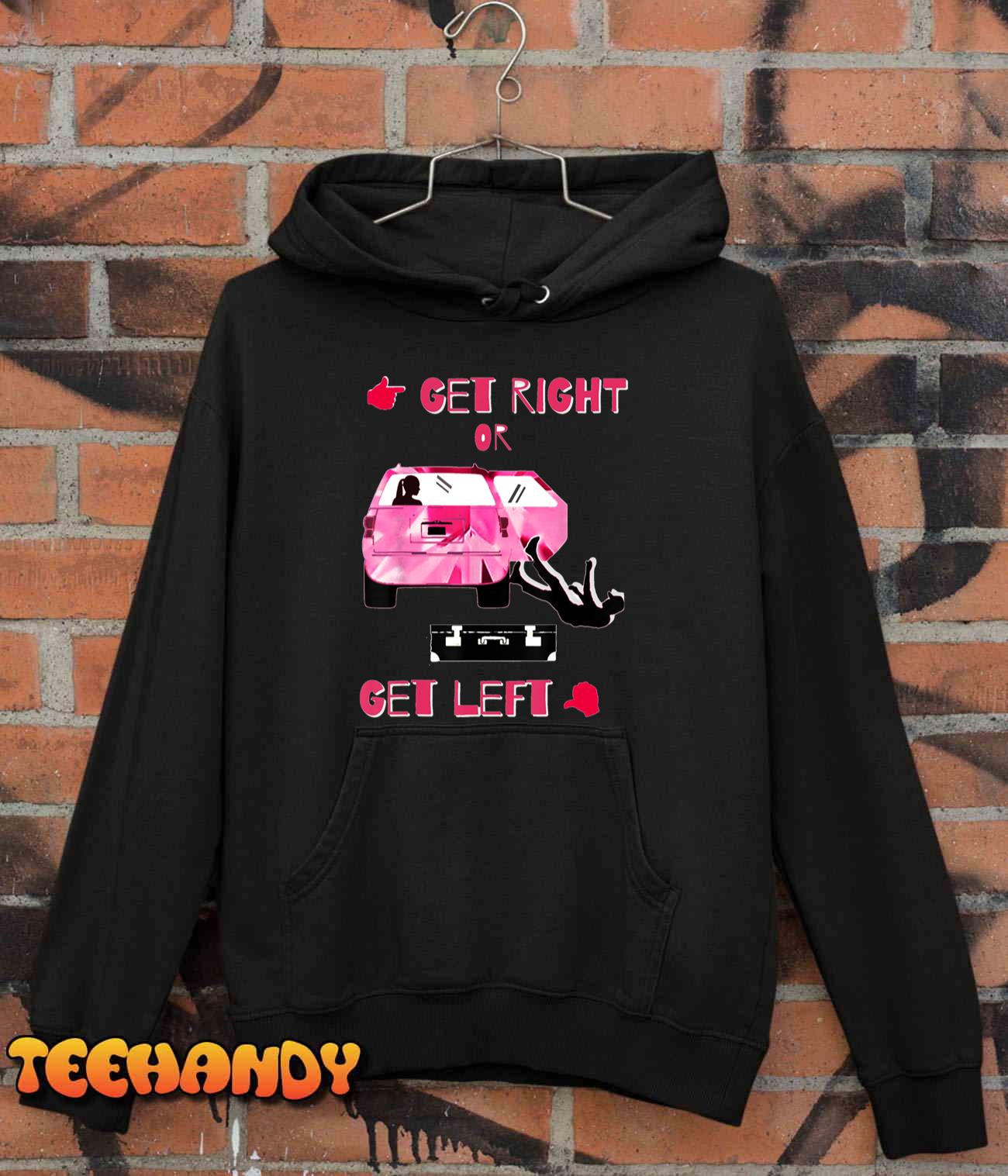 Get Right or Get Left T-Shirt