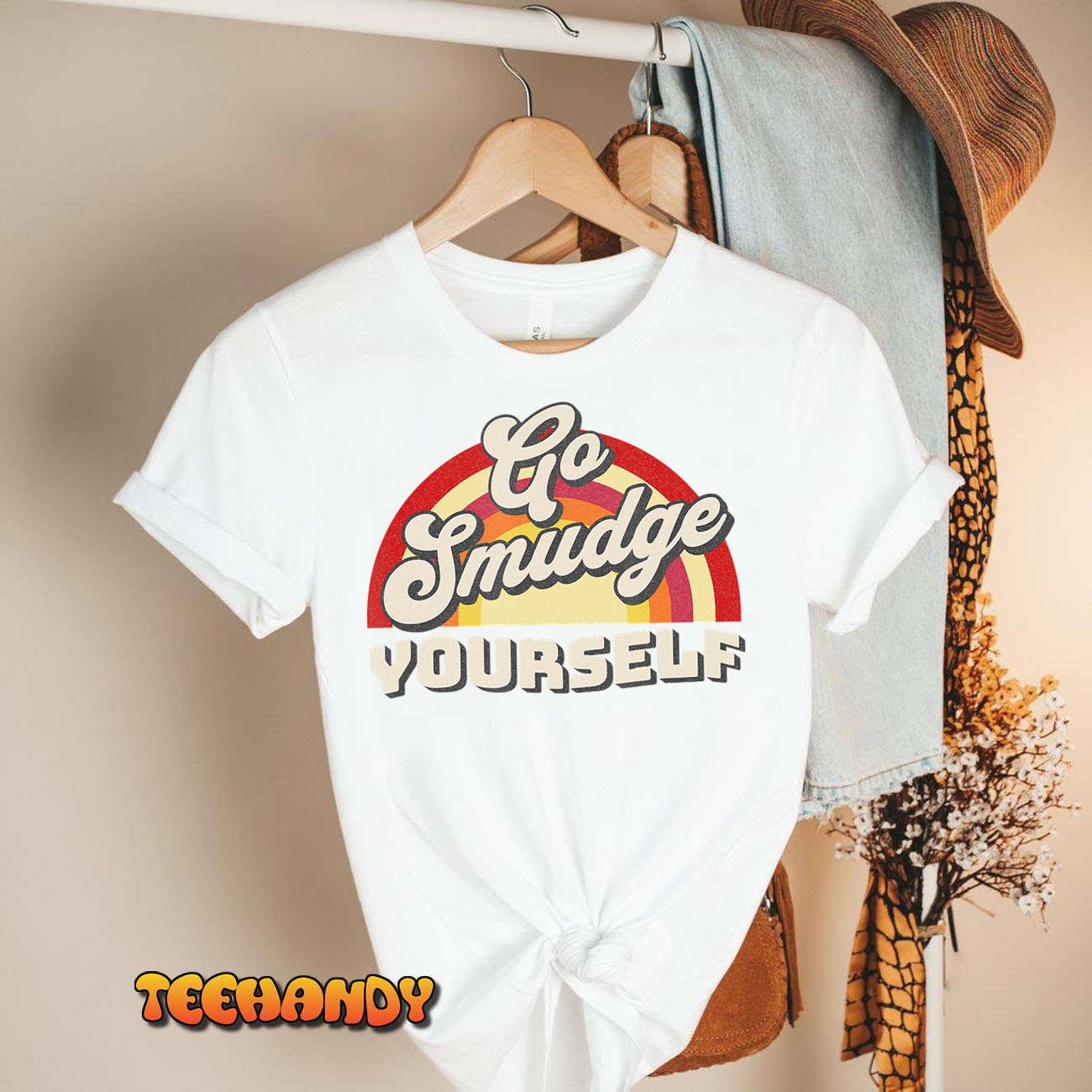 Go Smudge Yourself T-Shirt