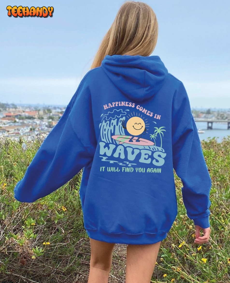 Happiness Comes In Waves Hoodie, Trendy Sweatshirts for Women