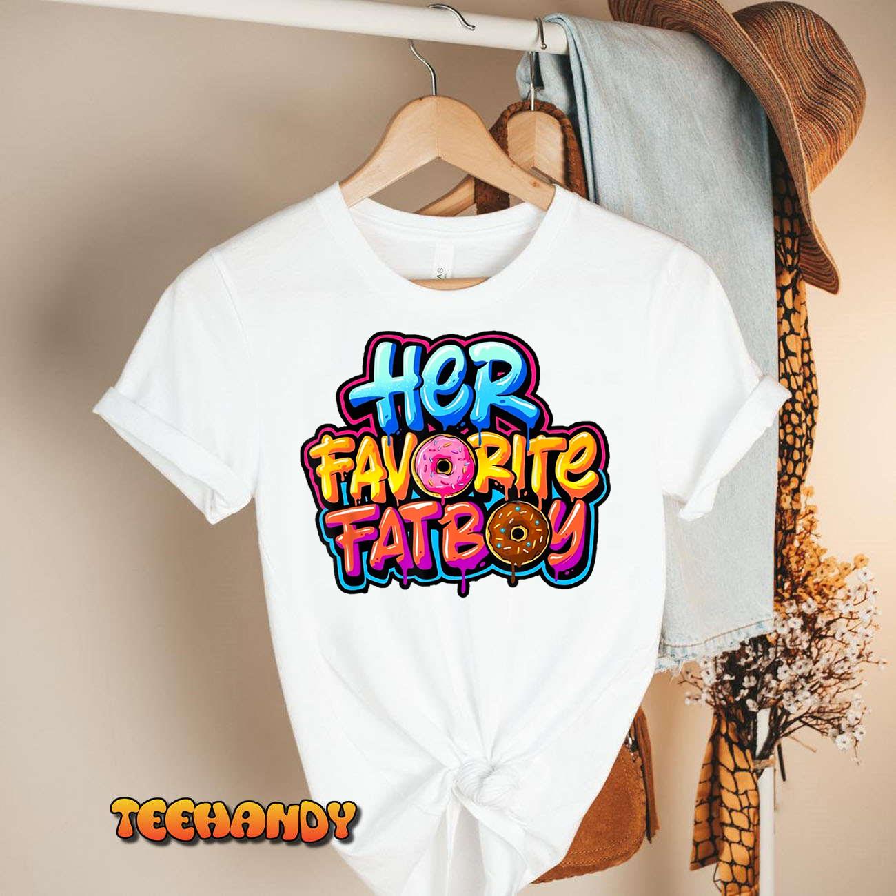 Her Favorite Fatboy T-Shirt