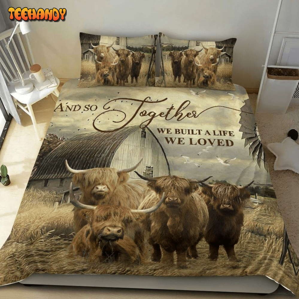 Highland Cow And So Together We Built A Life We Loved Bedding Sets