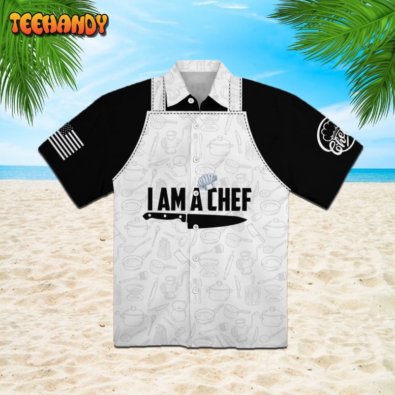 I Am A Chef Hawaiian Shirt