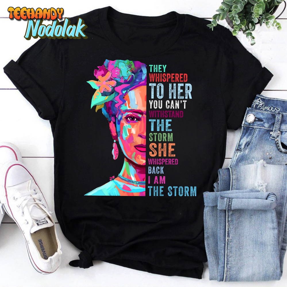 I Am The Storm T-Shirt, Frida Kahlo Shirt, Feminist Shirt