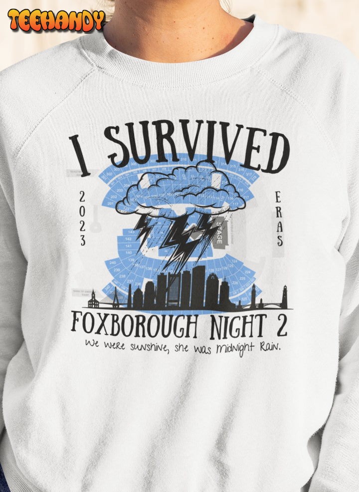 I Survived Foxborough Night 2 Sweatshirt Taylor Eras Tour Unisex T Shirt