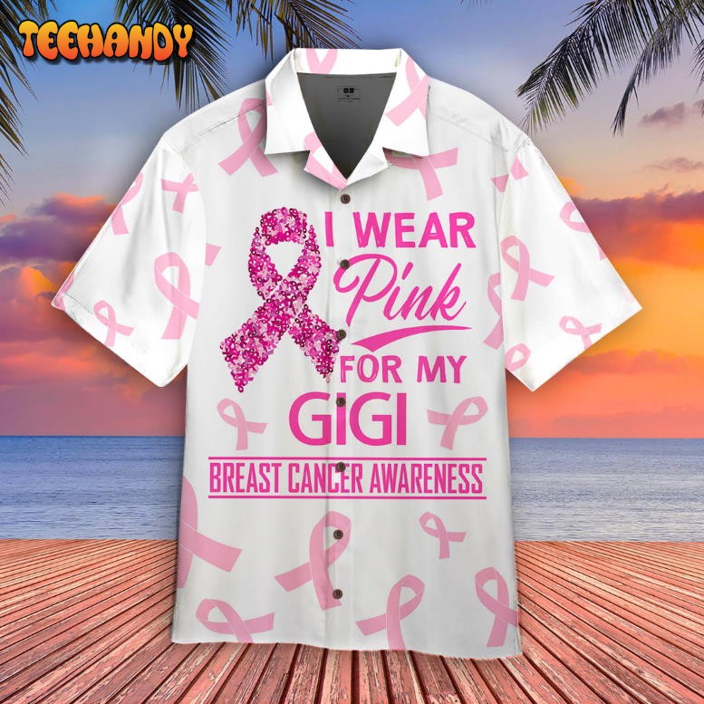 I Wear Pink For My Gigi Breast Cancer Awareness Design Aloha Hawaiian Shirt