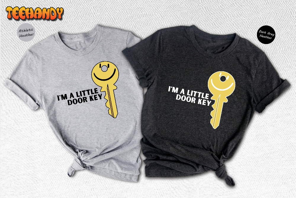 I’m a Little Door Key Shirt, Funny Dad Joke T-Shirt