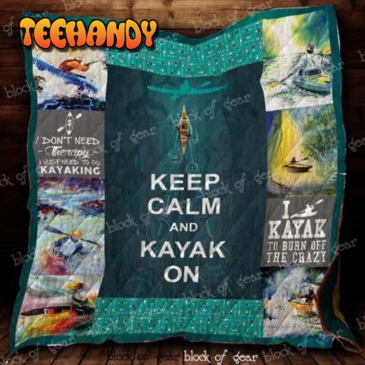 Keep Calm And Kayak On 3D Customized Quilt Blanket