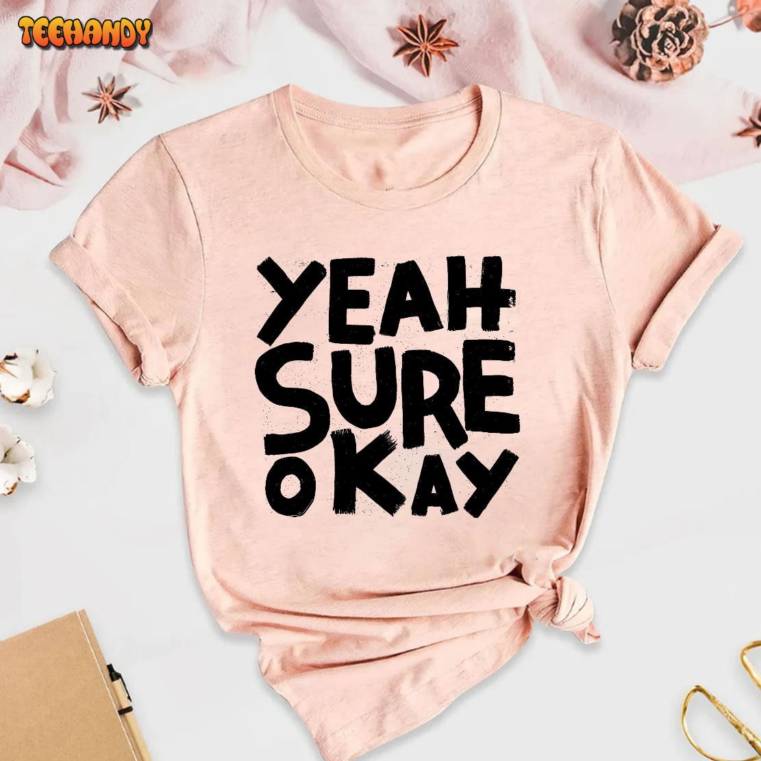 Kelsea Ballerini Yeah Sure Okay Unisex T-Shirt Sweatshirt Hoodie