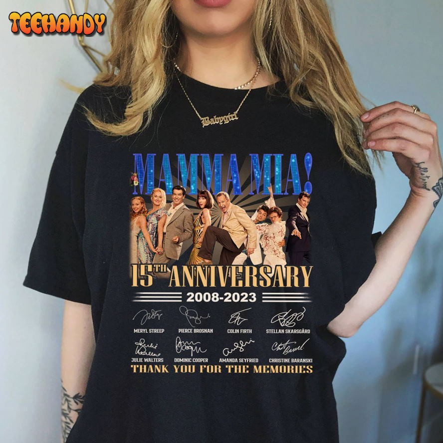 Mamma Mia 15th Anniversary Tshirt Thank You For The Memories Shirt