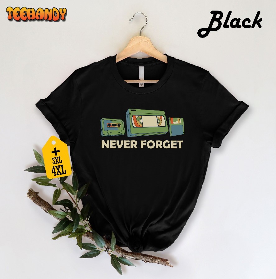 Never Forget Shirt for Vintage Cassette Tape Tee Vintage Tee Retro 90s 80s Shirt