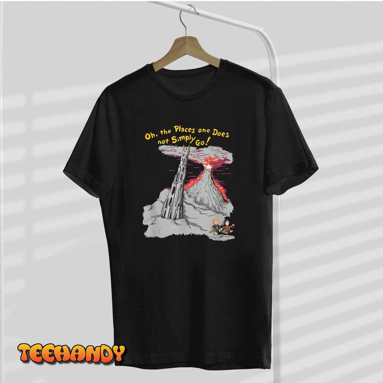 Oh The Places One Does Not Simply Go! T-Shirt