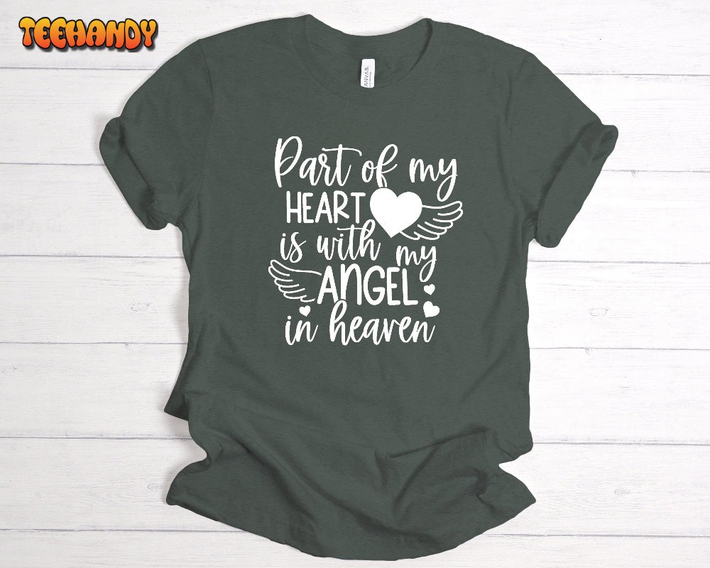 Part Of My Heart Is With My Angel In Heaven Shirt, Remembering Loved Ones Shirts