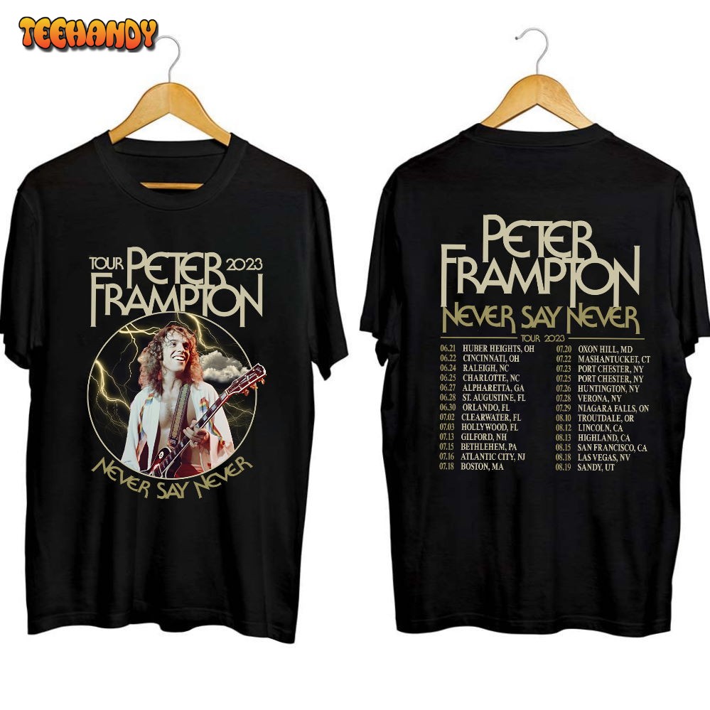 Peter Frampton 2023 Tour Never Say Never Tour Shirt