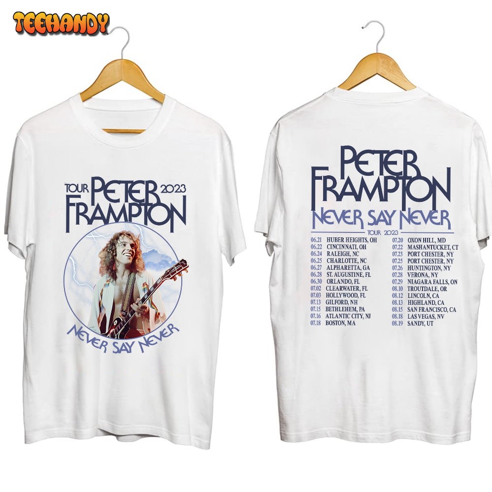 Peter Frampton 2023 Tour Never Say Never Tour Shirt