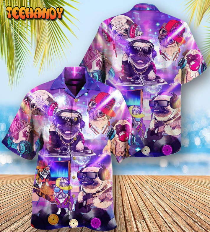 Pug Dog Feeling Music With Pugs Hawaiian Shirt