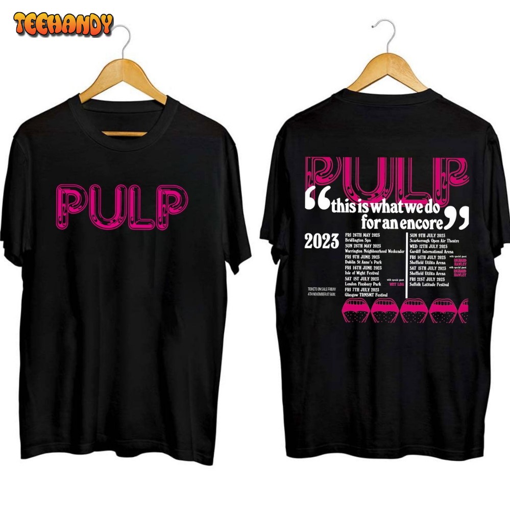 PULP This is What We Do for an Encore Tour 2023 Shirt, PULP Band Fan Shirt