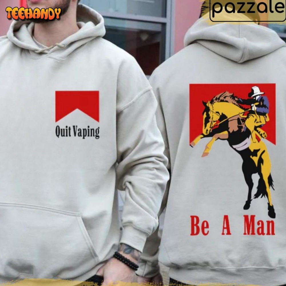 Quit Vaping Be A Man Shirt