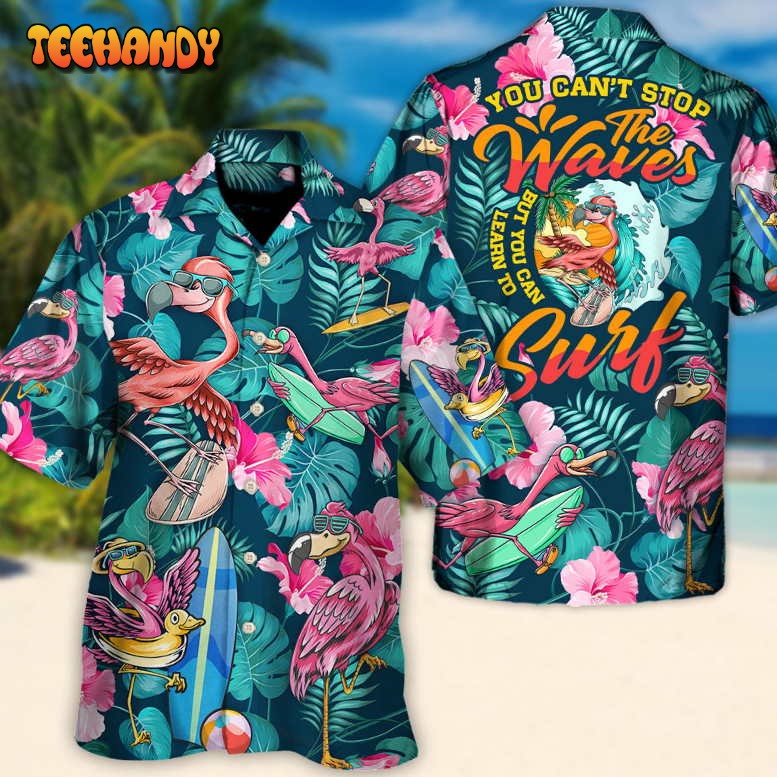 Surfing Funny Flamingo The Waves But You Can Learn To Surf Hawaiian Shirt