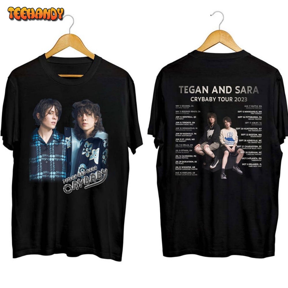 Tegan and Sara Cry baby Tour 2023 Shirt, Crybaby Tour 2023 Shirt