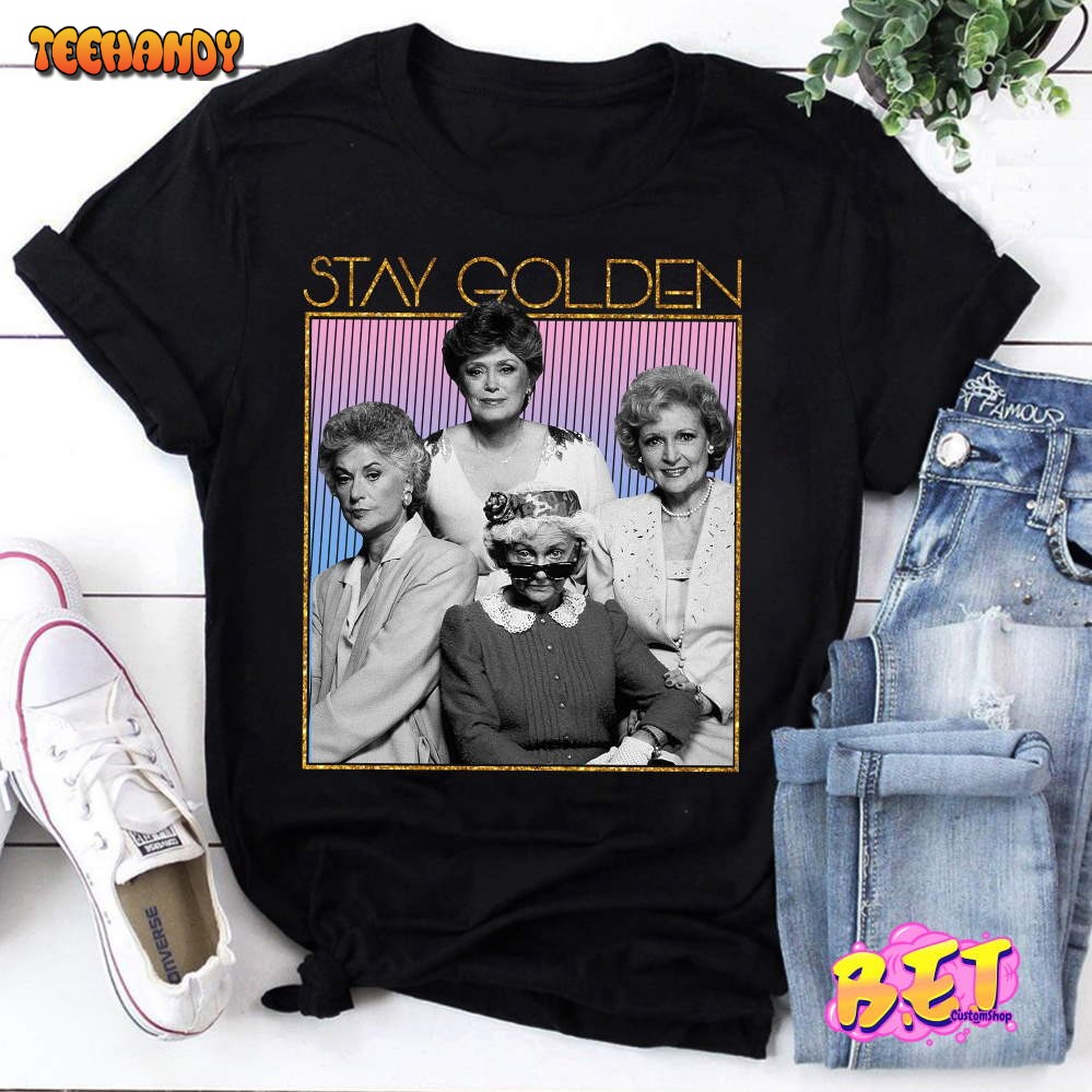 The Golden Girls Stay Golden T-Shirt