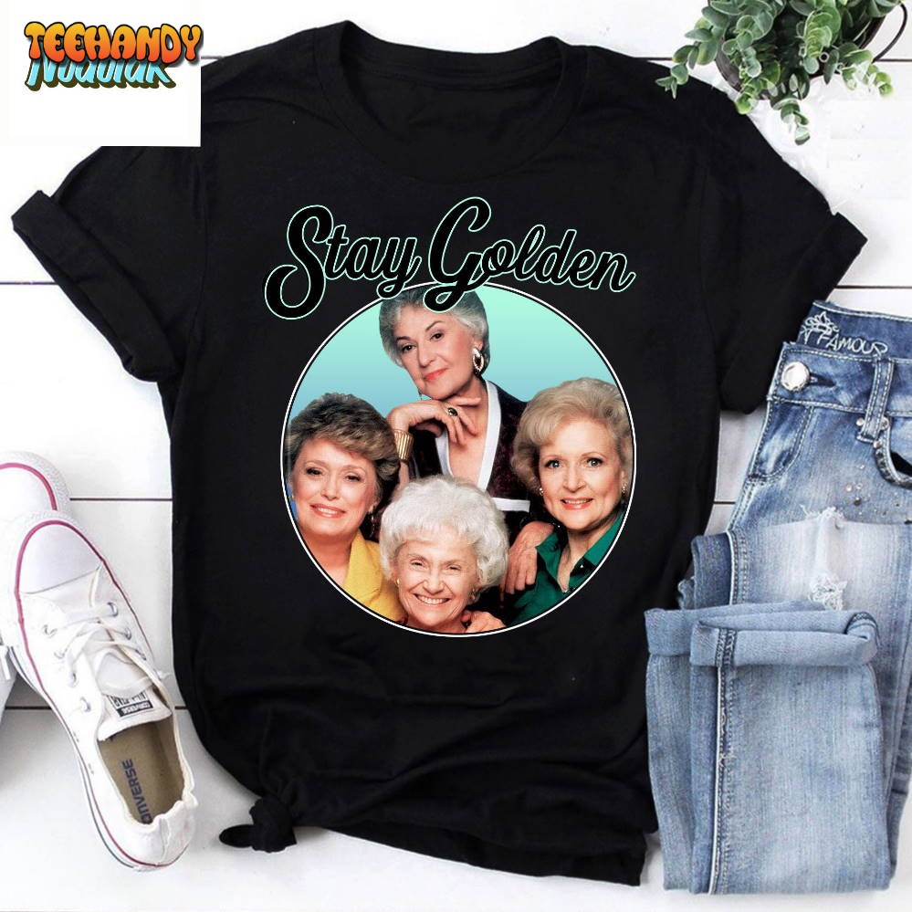 The Golden Girls Stay Golden Vintage T-Shirt, Funny Golden Girls Shirt