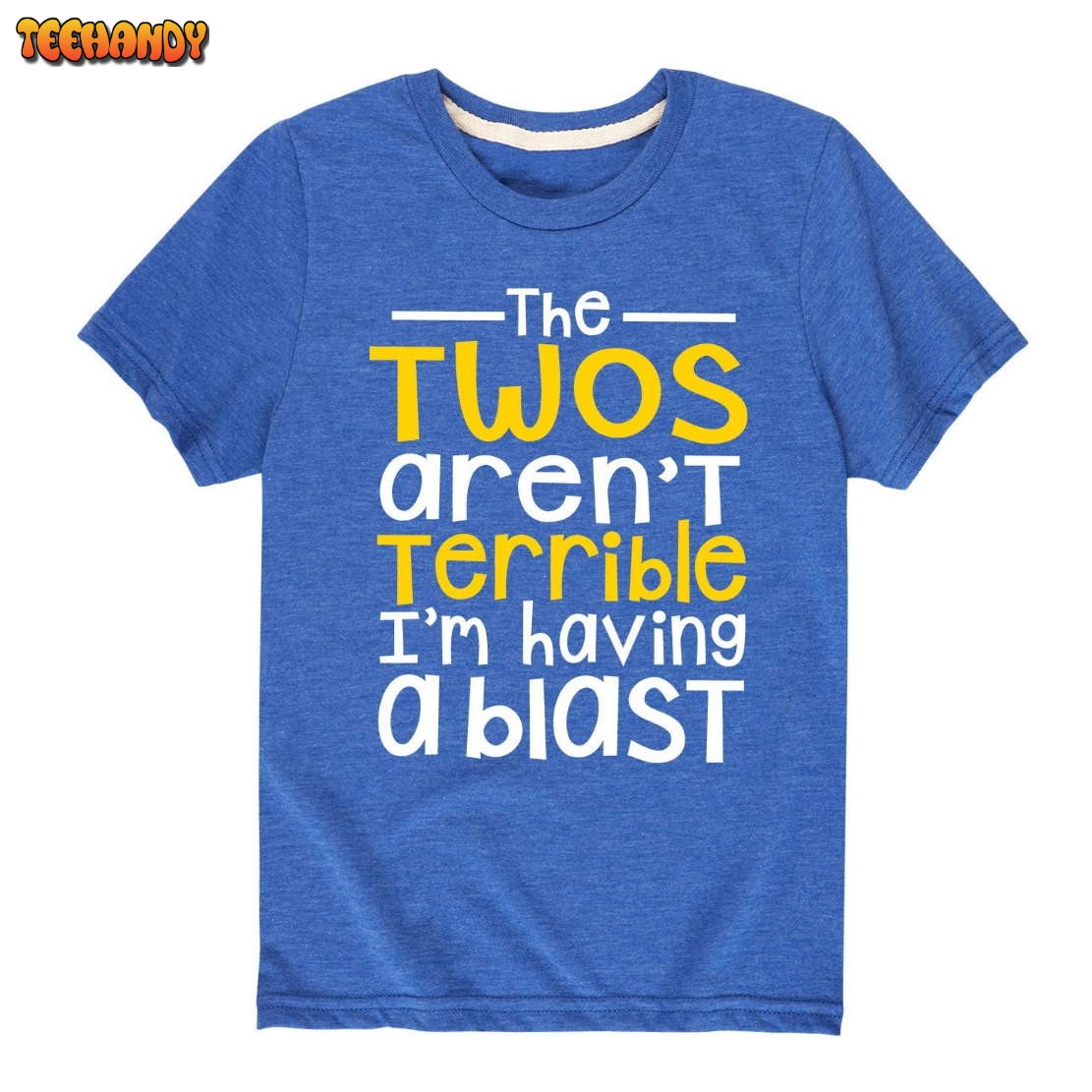 The Twos Aren’t Terrible Having A Blast – Youth T Shirt