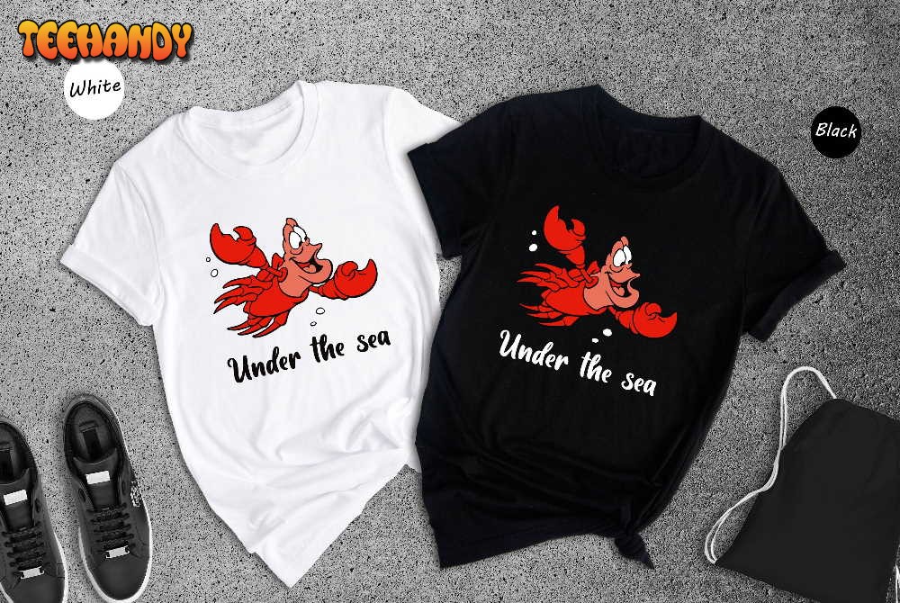 Under The Sea Shirt, The Little Mermaid Shirt, Sebastian T-Shirt