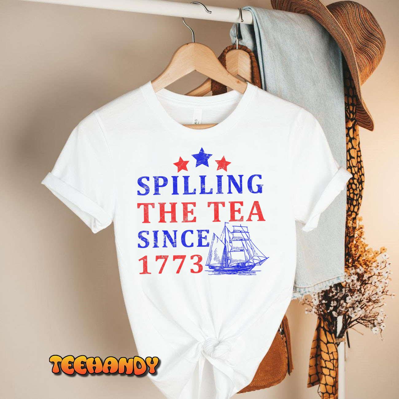 Vintage 4Th July Spilling the Tea Since 1773 Fourth of July T-Shirt