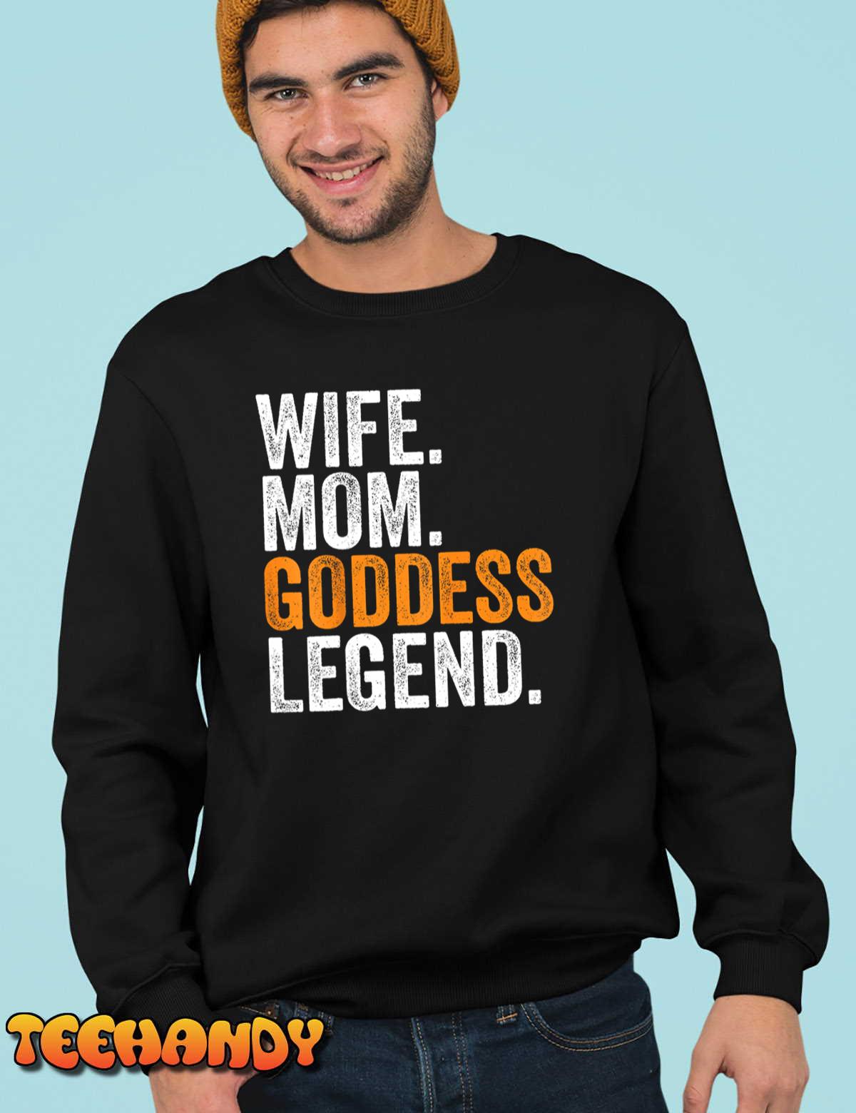 Wife Mom Goddess Legend Funny Occupation Office T-Shirt