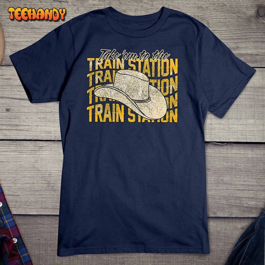 Yellowstone Take Em To The Train Station T-Shirt