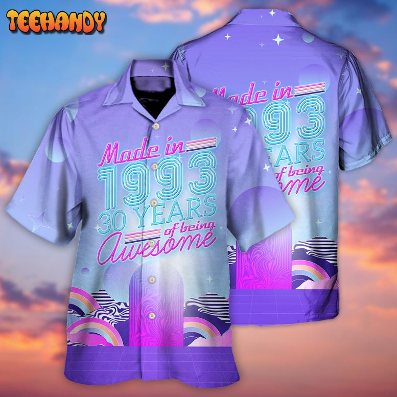 Age – Made In 1993 30 Years Of Being Awesome Hawaiian Shirt