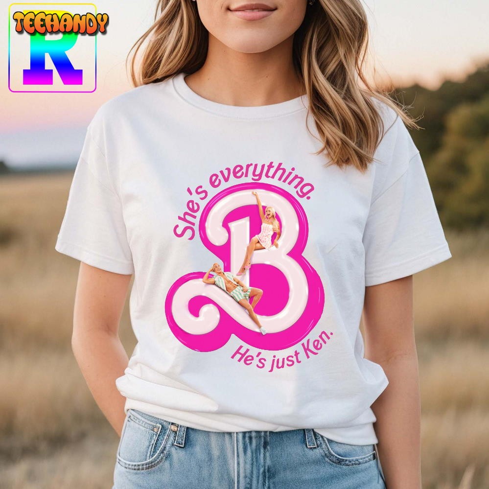 Barbie She’s Everything Shirt, He’s Just Ken Shirt, Barbie 2023 Shirt