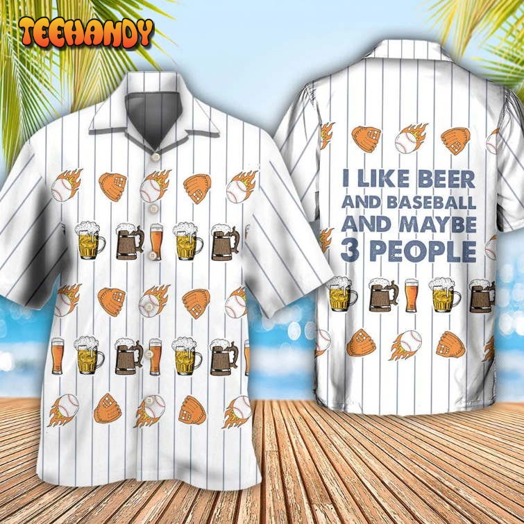 Beer I Like Beer And Baseball And Maybe 3 People Unisex Hawaiian Shirt