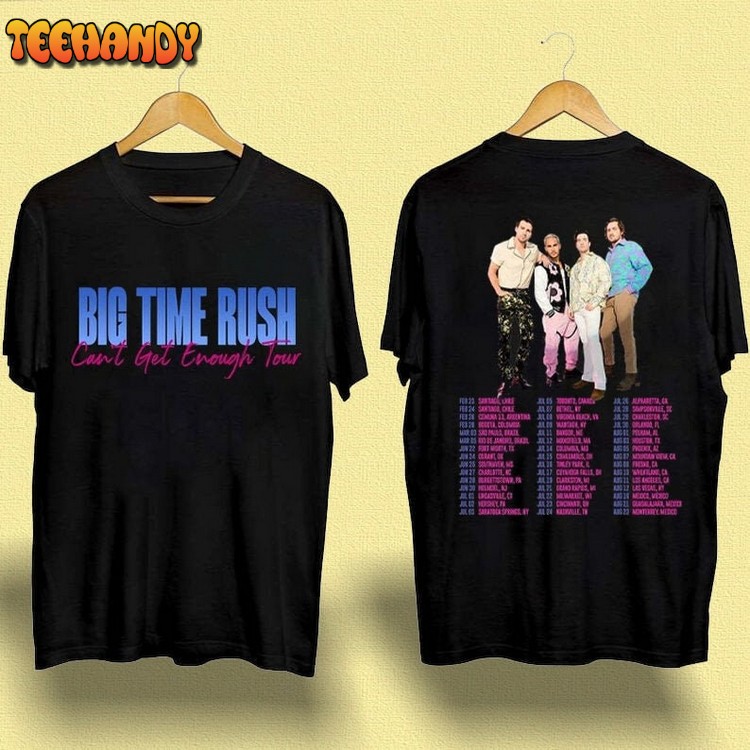 Big Time Rush Band Cant Get Enough Tour 2023 Double Side Shirt