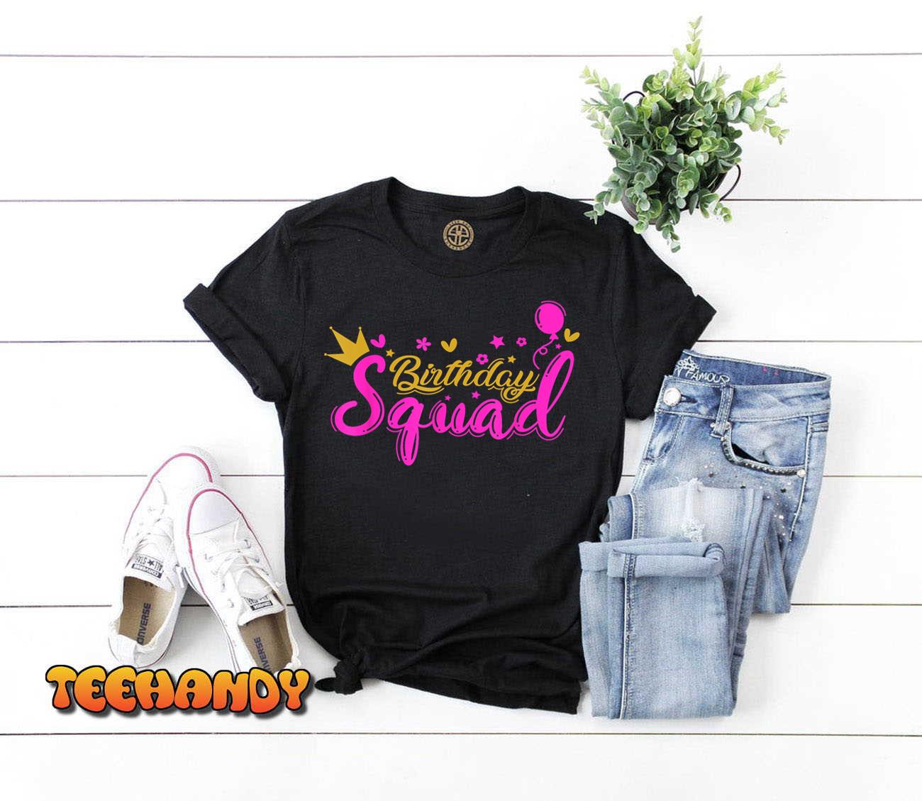 Birthday Squad Funny Birthday Party Men Women Girl Kids T-Shirt