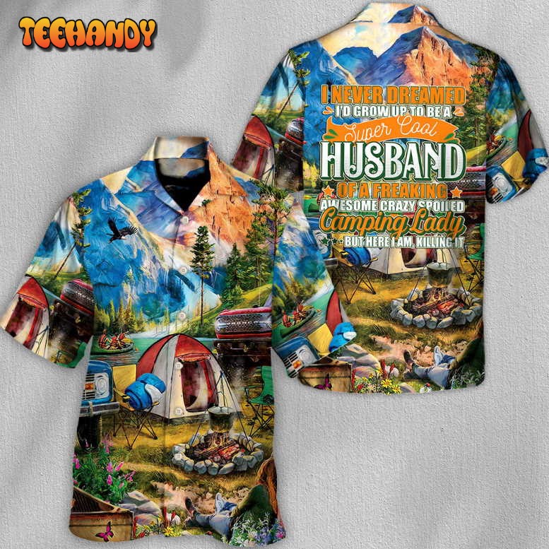 Camping Crazy Spoiled Camping Lady Hawaiian Shirt