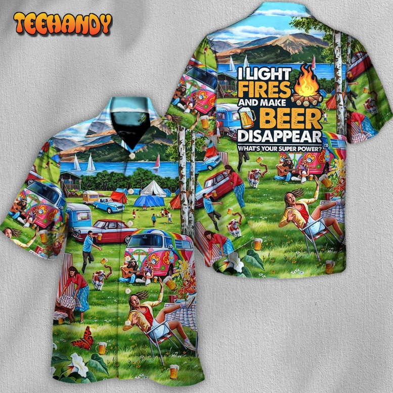 Camping I Light Fires And Make Beer Disappear Hawaiian Shirt