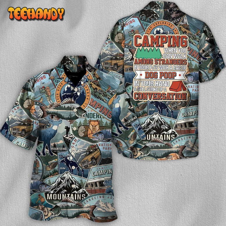 Camping When You Can Walk Among Strangers Hawaiian Shirt