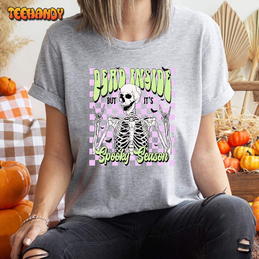 Dead Inside But It’s Spooky Season Shirt, Funny Halloween Fall Shirt