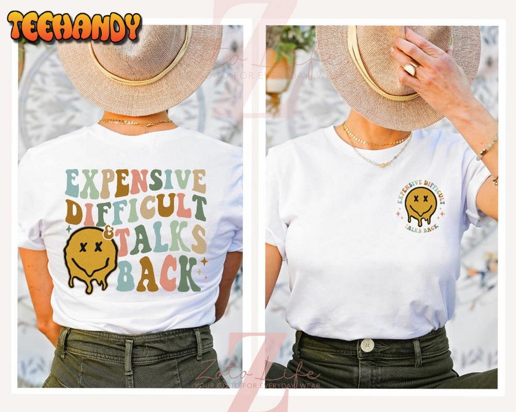 Expensive Difficult And Talks Back T-Shirt, Difficult Personality Double Side Shirt