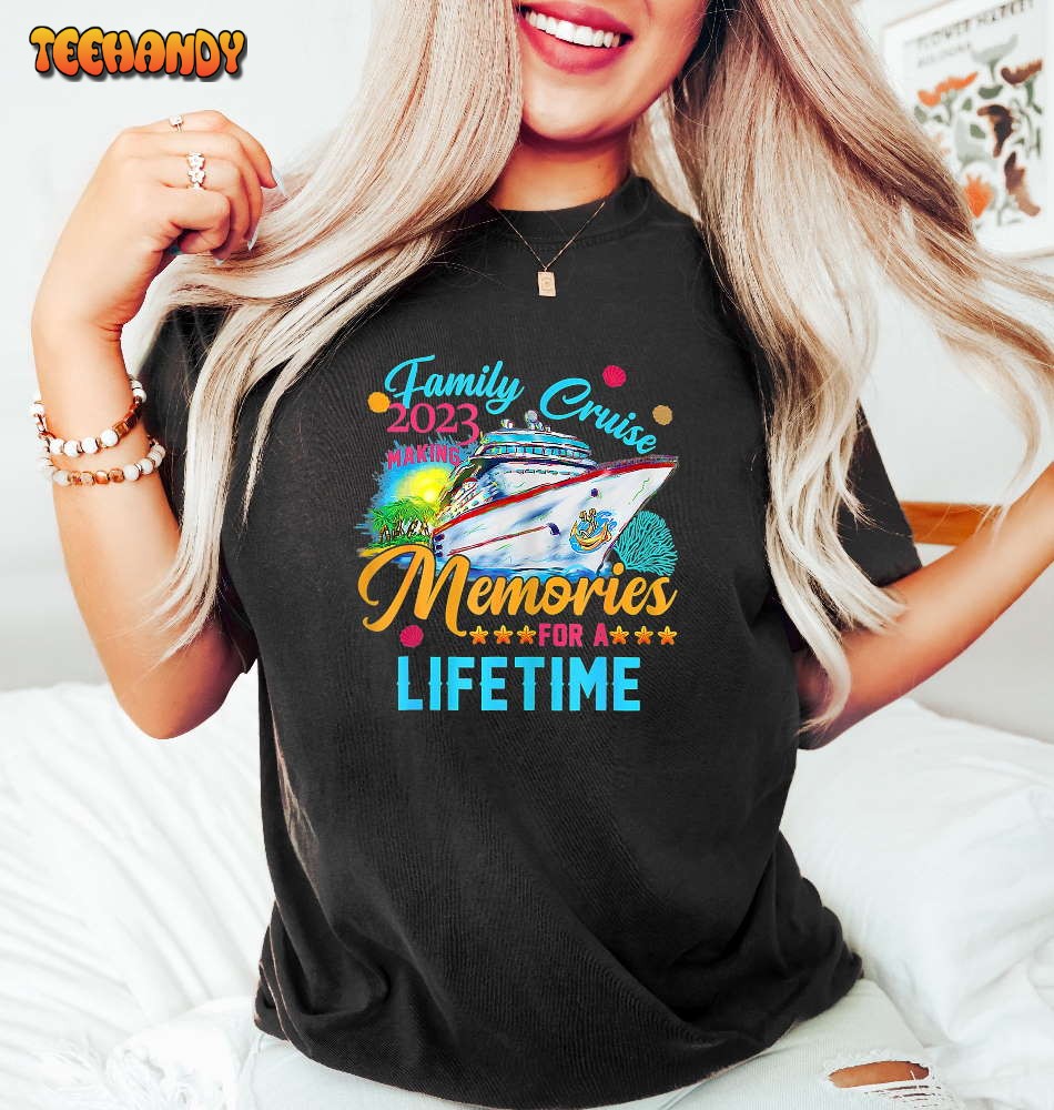 Family Cruise 2023 Making Memories For a Lifetime, Cruise Vacation Shirt