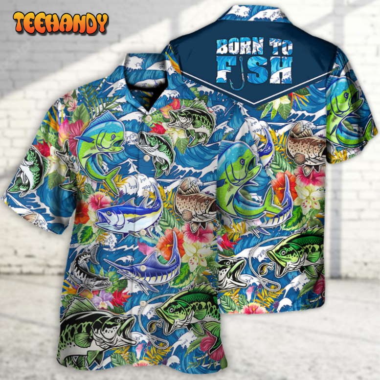 Fishing Hunting Born To Fish Tropical Vibe Hawaiian Shirt