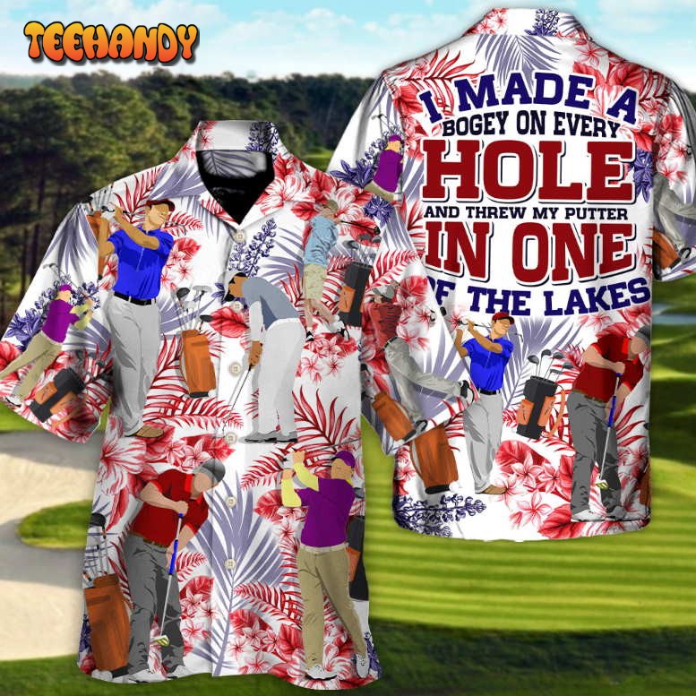 Golf I Made a Bogey Hole Golf Funny Quotes Lover Golf Hawaiian Shirt